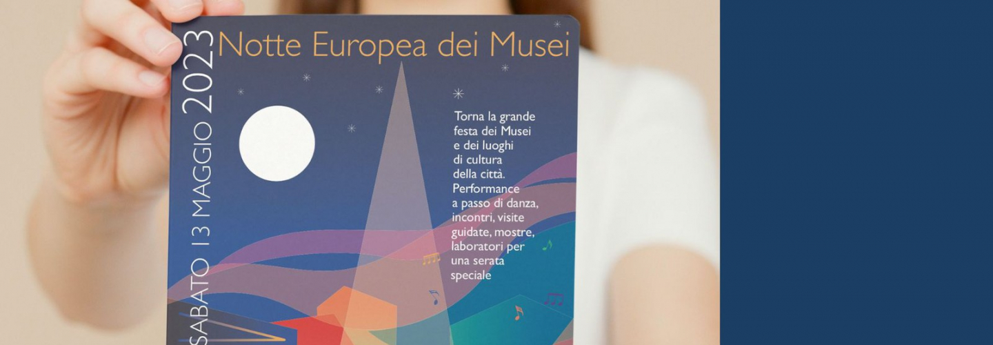 Il 13 maggio torna la Notte Europea dei Musei